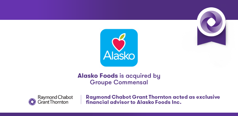 Raymond Chabot Grant Thornton - Alasko Foods is acquired by Groupe Commensal