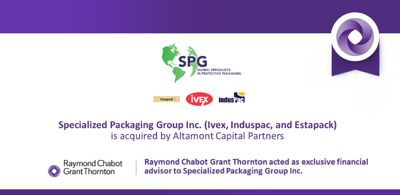 Raymond Chabot Grant Thornton - Specialized Packaging Group is acquired by Altamont Capital Partners