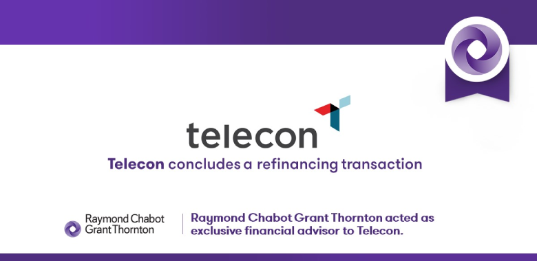 Raymond Chabot Grant Thornton - Our firm advises Telecon on a refinancing transaction