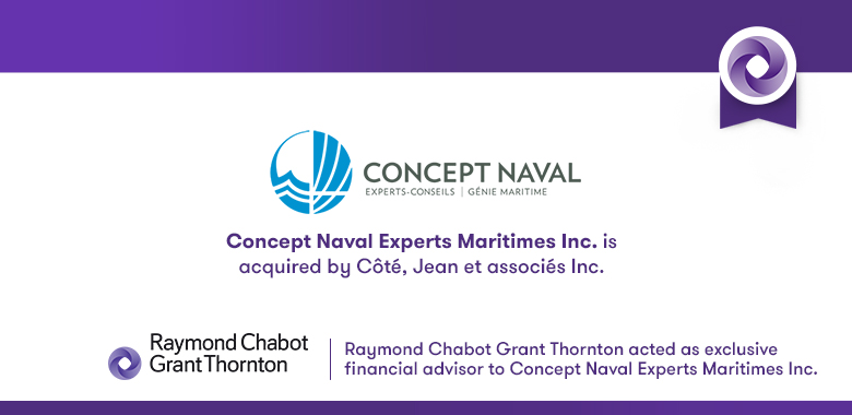 Raymond Chabot Grant Thornton - Concept Naval Experts Maritimes is acquired by Côté, Jean et associés