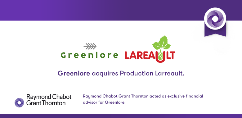Raymond Chabot Grant Thornton - Production Lareault is Passing the Torch to Greenlore