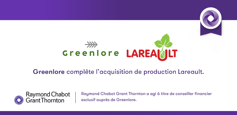 Raymond Chabot Grant Thornton - Production Lareault passe le flambeau à Greenlore