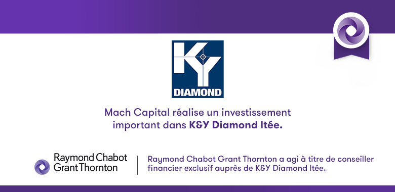 RCGT conseille K&Y Diamond ltée («K&Y») dans le cadre d'un important investissement de MACH Capital («Mach») dans K&Y.