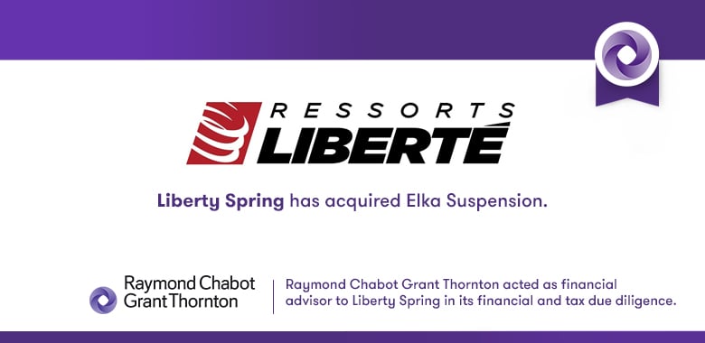 Raymond Chabot Grant Thornton acted as financial advisor to Liberty Spring in its financial and tax due diligence.